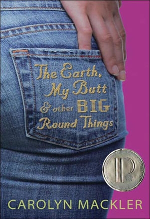 The Earth, My Butt and other big round things